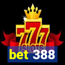 bet 388